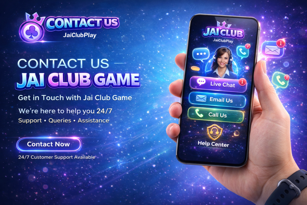 Contact Us – Jai Club Game Get in Touch with Jai Club Game page featuring 24/7 customer support, contact options, and help center assistance for Jai Club users